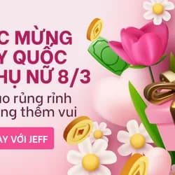 Mừng ngày Quốc tế Phụ Nữ 8/3 - Hầu bao rủng rỉnh, cho nàng thêm vui 🥰