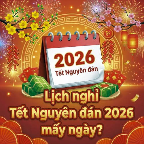 Tết Nguyên đán 2026 nghỉ mấy ngày? Mẹo mua sắm và chi tiêu thông minh dịp Tết 2026